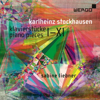 Karlheinz Stockhausen: Klavierstücke | Piano Pieces I-XI by Sabine Liebner