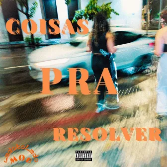 Coisas Pra Resolver by Rastro Akt