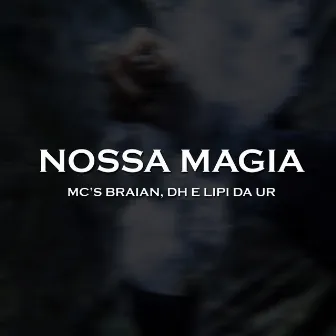 Nossa Magia by MC DH