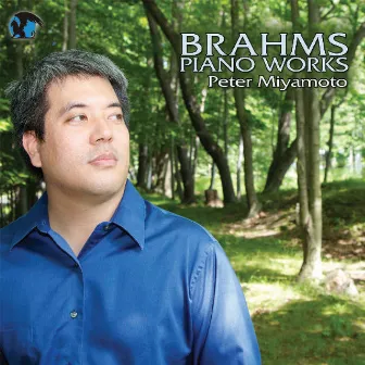 Brahms Piano Works by Peter Miyamoto