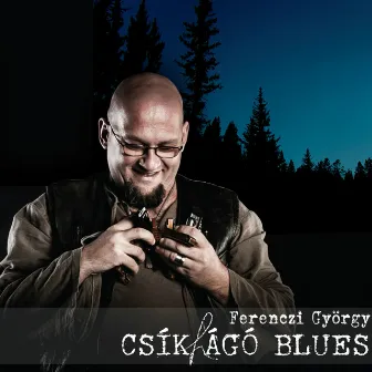 Csíkhágó Blues by Ferenczi Gyorgy