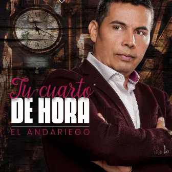 Tu Cuarto de Hora by El Andariego