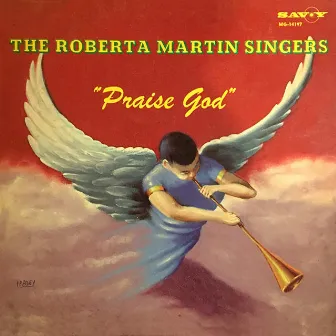 Praise God by The Roberta Martin Singers