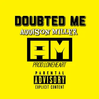 Doubted Me by Addison Miller