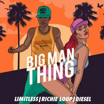 Big Man Thing by Richie Loop