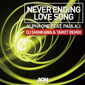 Never Ending Love Song (DJ Shinkawa & Tarot Remix) by Alpha One