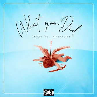 What You Did by RoZe