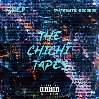 The ChiChi Tapes by Systematic Records