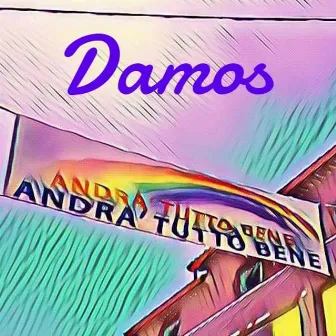 Andrà tutto bene by Damos