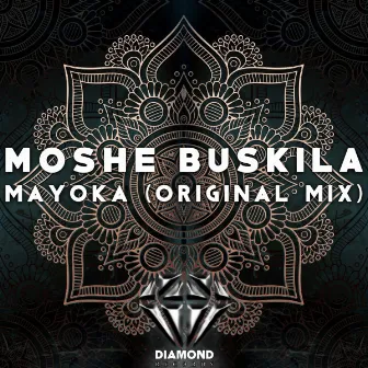 Mayoka (Original Mix) by Moshe Buskila