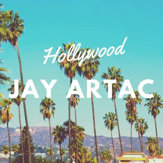 Hollywood by Jay Artac