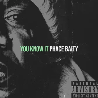 You Know It by Phace Baity