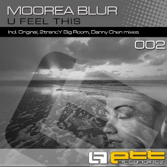 U Feel This by Moorea Blur