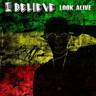 I Believe by Look Alive