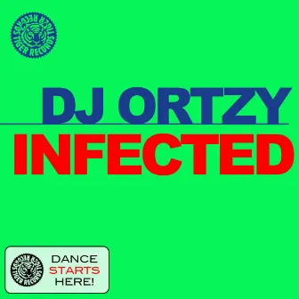 Infected by DJ Ortzy