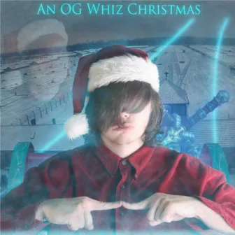 An OG Whiz Christmas by OG Whiz