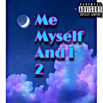 Me Myself And I 2 by Lil Ahk