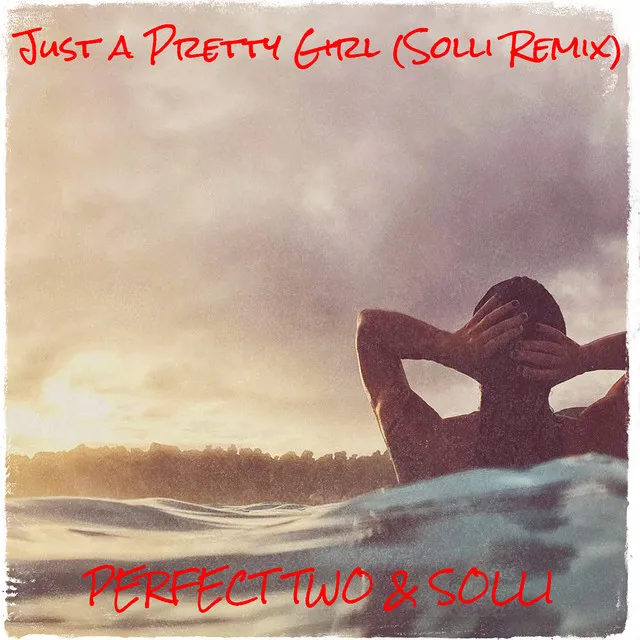 Just a Pretty Girl (Solli Remix)