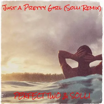 Just a Pretty Girl (Solli Remix) by Solli