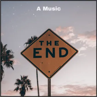 THE END by A Music