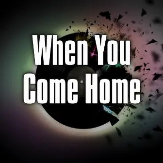 When You Come Home by 2J