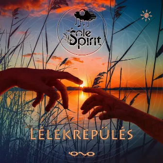 Lélekrepülés by Sole Spirit