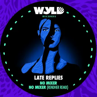 No Mixer by Late Replies