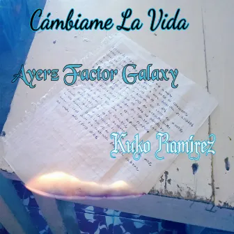 Cámbiame La Vida by Ayerz Factor Galaxy