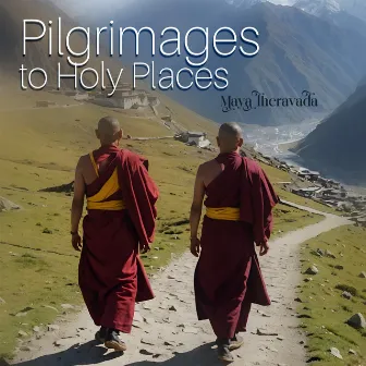 Pilgrimages to Holy Places by Maya Theravada