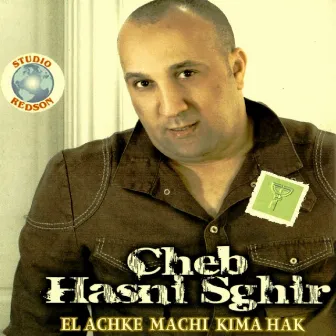 El achke machi kima hak by Cheb Hasni Sghir