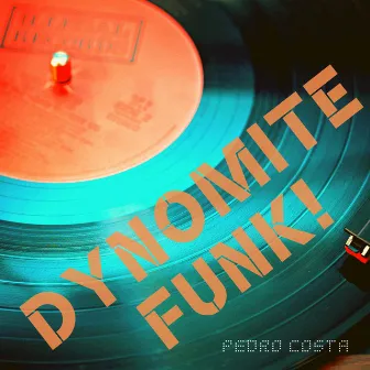 Dynomite Funk! by Pedro Costa