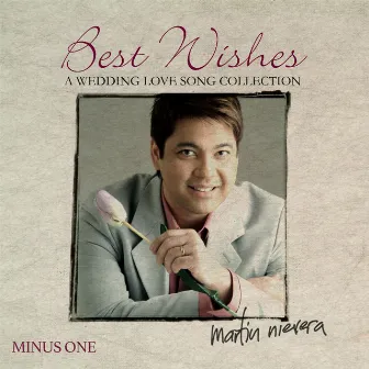 Best Wishes A Wedding Love Song Collection Minus One by Martin Nievera