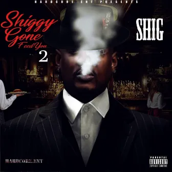 Shiggy Gone Feed You 2 by Shig