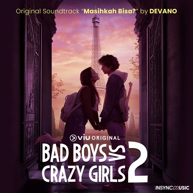 Masihkah Bisa? - From "Viu Original Bad Boys Vs Crazy Girls 2"