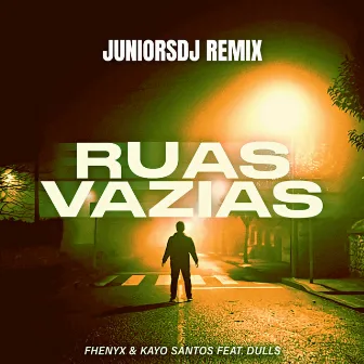 Ruas Vazias (Juniorsdj Remix) by Fhenyx