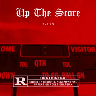 Up the Score by Ryan G