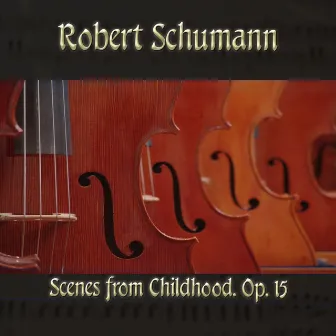 Robert Schumann: Scenes from Childhood, Op. 15 by Michael Saxson