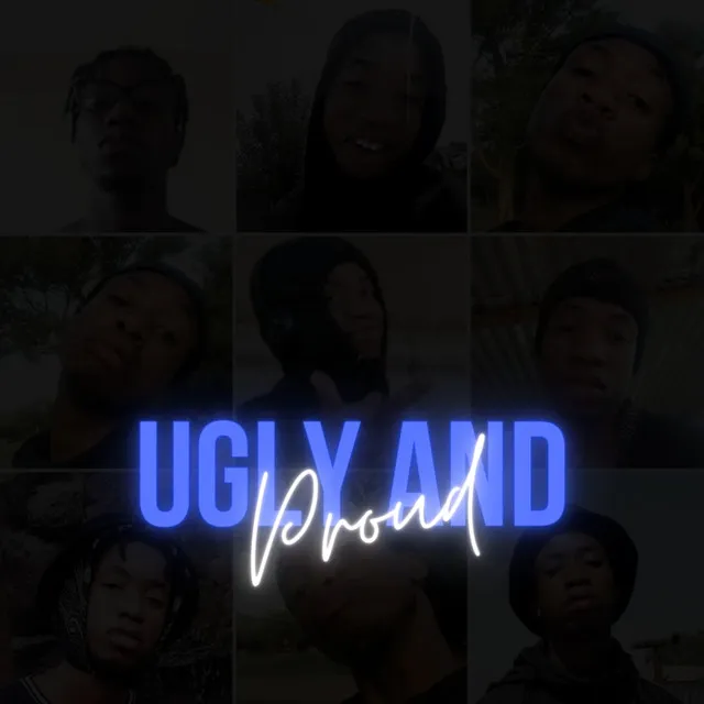 Ugly and proud