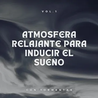 Atmosfera Relajante Para Inducir El Sueño Con Tormentas Vol. 1 by Ruido del ventilador para dormir