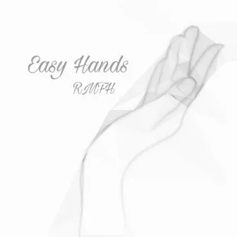 Easy Hands by RMFH