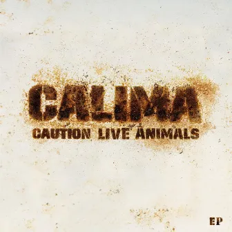 CAution LIve aniMAls by Calima