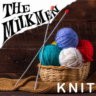 Knit by The Milkmen