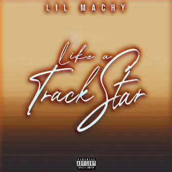 Like a Trackstar by Lil Machy