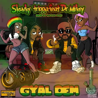 Gyal Dem (Radio Edit) by Skunky Trigga