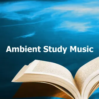 Ambient Study Music by Study Music Deluxe