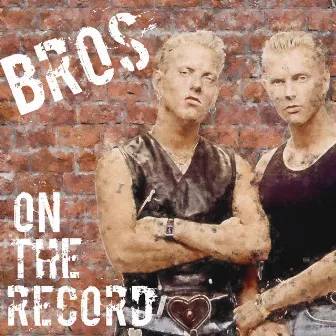 On the Record by Bros