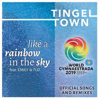 Like a Rainbow in the Sky (World Gymnaestrada 2019 Official Songs and Remixes) by TingelTown