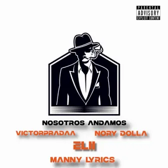 Nosotros Andamos (feat. Elii, Victorpradaa & Manny Lyrics) by Nory Dolla