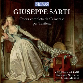 Sarti: Complete Chamber Music & Keyboard Works by Giuseppe Sarti