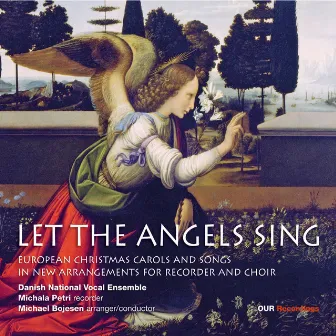 Let the Angels Sing (Arr. M. Bojesen) by DR Vokal Ensemblet